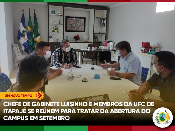 CHEFE DE GABINETE LUISINHO E MEMBROS DA UFC DE ITAPAJÉ SE REÚNEM PARA TRATAR DA ABERTURA DO CAMPUS EM SETEMBRO